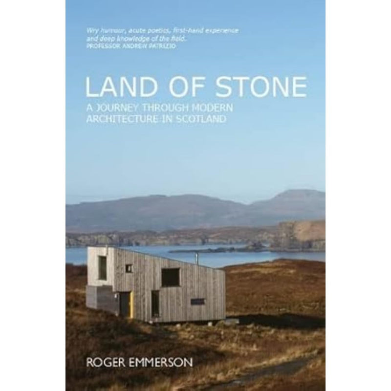 Land of Stone - A Journey Through Modern Architecture In Scotland