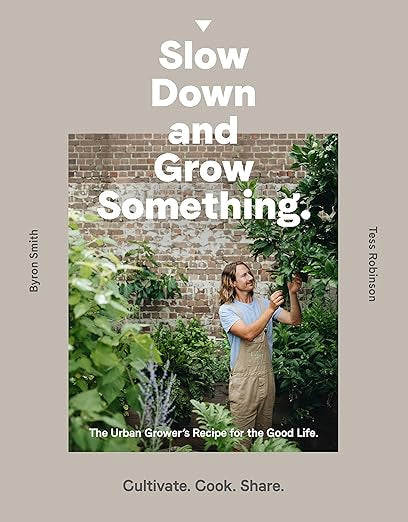 Slow Down and Grow Something