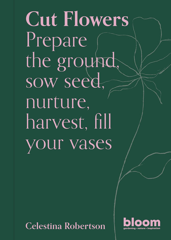Cut Flowers - Bloom Gardeners Guide
