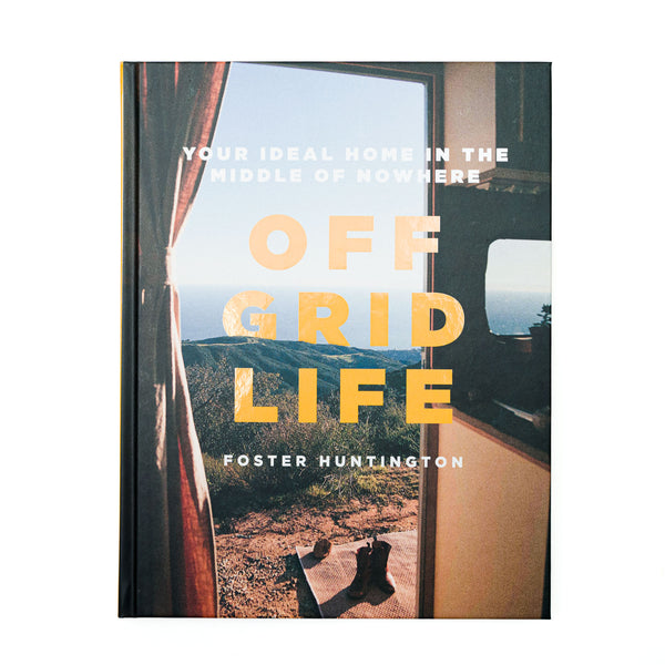 Off Grid Life Your Ideal Home In The Middle of Nowhere
