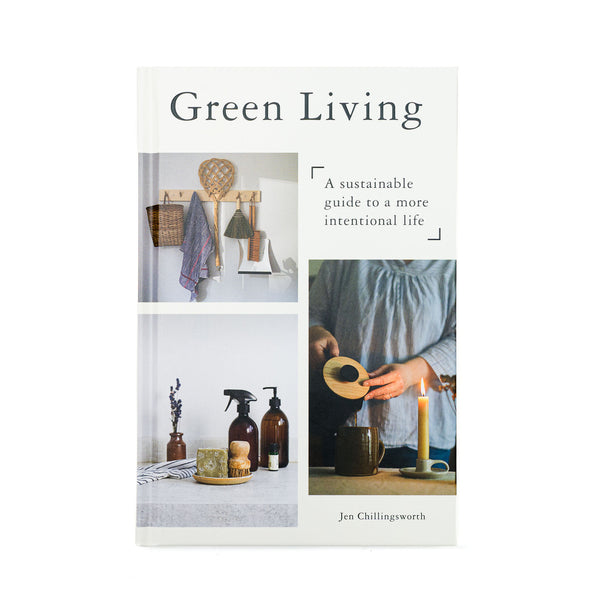 Green Living A Sustainable Guide To A More Intentional Life